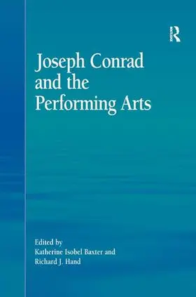 Baxter / Hand | Joseph Conrad and the Performing Arts | Buch | 978-0-7546-6490-1 | www.sack.de