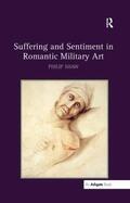 Shaw |  Suffering and Sentiment in Romantic Military Art | Buch |  Sack Fachmedien