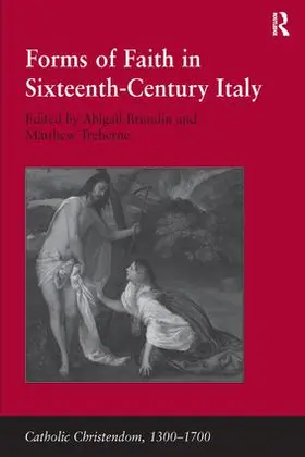 Treherne / Brundin |  Forms of Faith in Sixteenth-Century Italy | Buch |  Sack Fachmedien