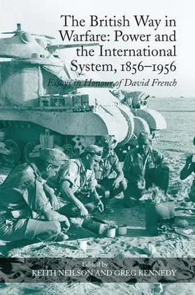 Neilson / Kennedy |  The British Way in Warfare: Power and the International System, 1856–1956 | Buch |  Sack Fachmedien