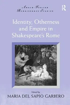 Garbero |  Identity, Otherness and Empire in Shakespeare's Rome | Buch |  Sack Fachmedien