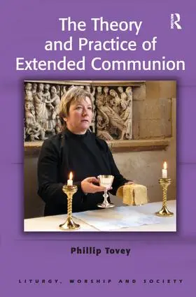 Tovey |  The Theory and Practice of Extended Communion | Buch |  Sack Fachmedien