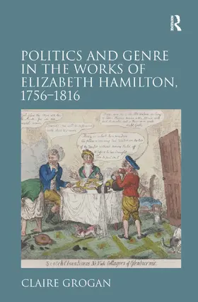 Grogan |  Politics and Genre in the Works of Elizabeth Hamilton, 1756-1816 | Buch |  Sack Fachmedien