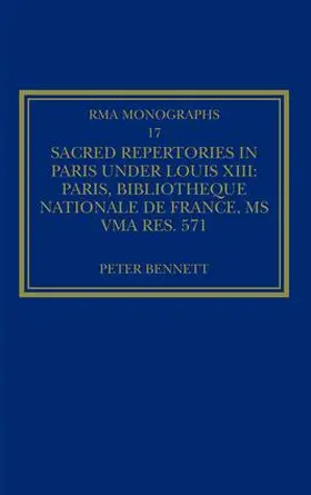 Bennett |  Sacred Repertories in Paris under Louis XIII | Buch |  Sack Fachmedien