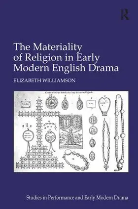 Williamson |  The Materiality of Religion in Early Modern English Drama | Buch |  Sack Fachmedien