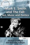 Halligan / Goddard |  Mark E. Smith and The Fall: Art, Music and Politics | Buch |  Sack Fachmedien