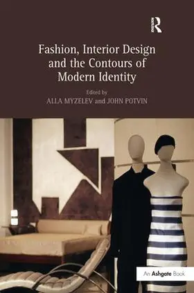 Myzelev / Potvin |  Fashion, Interior Design and the Contours of Modern Identity | Buch |  Sack Fachmedien