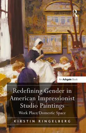 Ringelberg |  Redefining Gender in American Impressionist Studio Paintings | Buch |  Sack Fachmedien