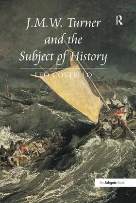 Costello |  J.M.W. Turner and the Subject of History | Buch |  Sack Fachmedien