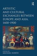 North |  Artistic and Cultural Exchanges between Europe and Asia, 1400-1900 | Buch |  Sack Fachmedien