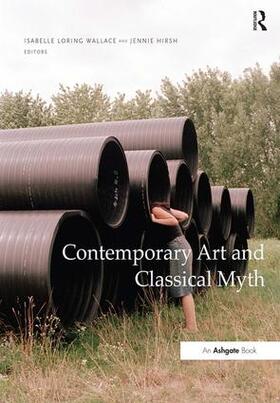 Wallace / Hirsh |  Contemporary Art and Classical Myth | Buch |  Sack Fachmedien