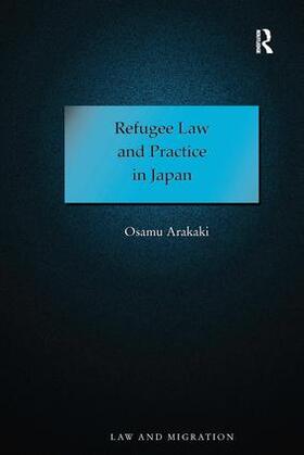 Arakaki | Refugee Law and Practice in Japan | Buch | 978-0-7546-7009-4 | sack.de