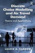 Garrow |  Discrete Choice Modelling and Air Travel Demand | Buch |  Sack Fachmedien