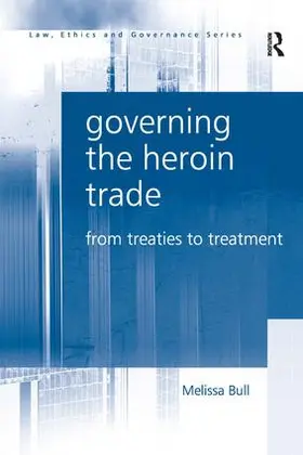 Bull |  Governing the Heroin Trade | Buch |  Sack Fachmedien