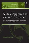 Tanaka |  A Dual Approach to Ocean Governance | Buch |  Sack Fachmedien