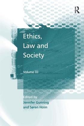 Holm / Gunning |  Ethics, Law and Society | Buch |  Sack Fachmedien