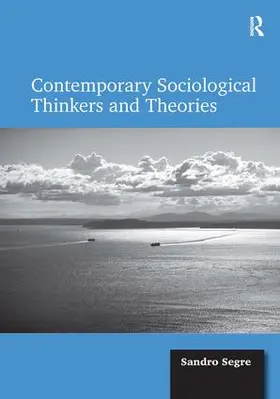 Segre |  Contemporary Sociological Thinkers and Theories | Buch |  Sack Fachmedien