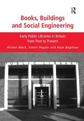 Black / Pepper / Bagshaw |  Books, Buildings and Social Engineering | Buch |  Sack Fachmedien