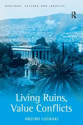 Loukaki |  Living Ruins, Value Conflicts | Buch |  Sack Fachmedien