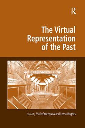Greengrass / Hughes |  The Virtual Representation of the Past | Buch |  Sack Fachmedien