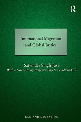 Juss | International Migration and Global Justice | Buch | 978-0-7546-7289-0 | sack.de