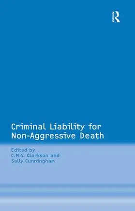 Cunningham / Clarkson | Criminal Liability for Non-Aggressive Death | Buch | 978-0-7546-7334-7 | www.sack.de