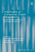 Kelly-Louw / Nehf / Rott |  The Future of Consumer Credit Regulation | Buch |  Sack Fachmedien