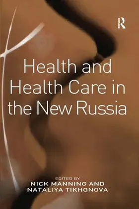 Tikhonova / Manning |  Health and Health Care in the New Russia | Buch |  Sack Fachmedien
