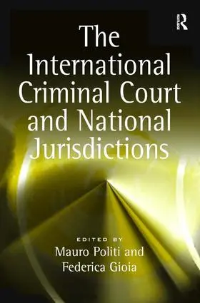 Politi / Gioia |  The International Criminal Court and National Jurisdictions | Buch |  Sack Fachmedien