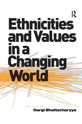 Bhattacharyya |  Ethnicities and Values in a Changing World | Buch |  Sack Fachmedien