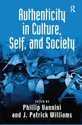 Williams / Vannini |  Authenticity in Culture, Self, and Society | Buch |  Sack Fachmedien