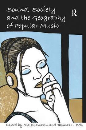 Bell / Johansson |  Sound, Society and the Geography of Popular Music | Buch |  Sack Fachmedien