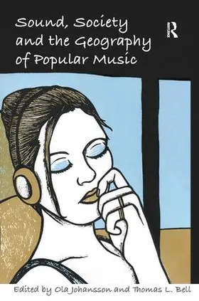 Bell / Johansson |  Sound, Society and the Geography of Popular Music | Buch |  Sack Fachmedien