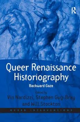 Nardizzi / Guy-Bray |  Queer Renaissance Historiography | Buch |  Sack Fachmedien