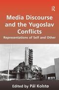 Kolstø |  Media Discourse and the Yugoslav Conflicts | Buch |  Sack Fachmedien