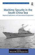 Wu / Zou |  Maritime Security in the South China Sea | Buch |  Sack Fachmedien