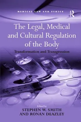 Deazley / Smith |  The Legal, Medical and Cultural Regulation of the Body | Buch |  Sack Fachmedien