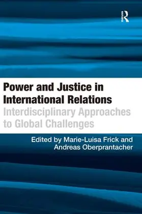 Oberprantacher / Frick |  Power and Justice in International Relations | Buch |  Sack Fachmedien