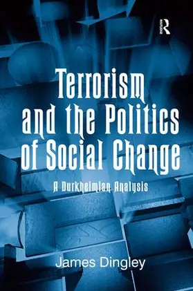 Dingley |  Terrorism and the Politics of Social Change | Buch |  Sack Fachmedien