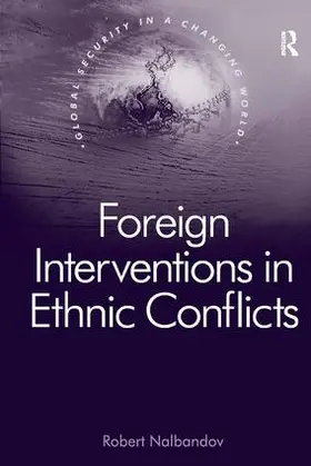 Nalbandov |  Foreign Interventions in Ethnic Conflicts | Buch |  Sack Fachmedien