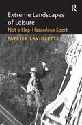 Laviolette |  Extreme Landscapes of Leisure | Buch |  Sack Fachmedien