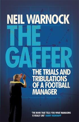 Warnock |  The Gaffer: The Trials and Tribulations of a Football Manager | Buch |  Sack Fachmedien