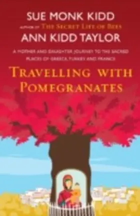Kidd Taylor / Monk Kidd |  Travelling with Pomegranates | eBook | Sack Fachmedien