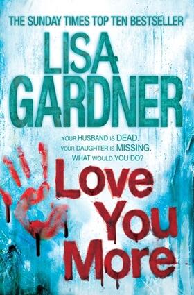 Gardner |  Love You More (Detective D.D. Warren 5) | Buch |  Sack Fachmedien