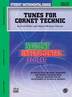 Weber / Vincent |  Student Instrumental Course: Tunes for Cornet Technic, Level I | Buch |  Sack Fachmedien