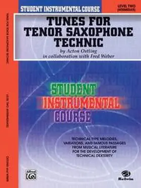 Ostling / Weber |  Student Instrumental Course: Tunes for Tenor Saxophone Technic, Level II | Buch |  Sack Fachmedien
