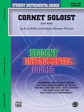 Weber / Vincent |  Student Instrumental Course: Cornet Soloist, Level I | Buch |  Sack Fachmedien