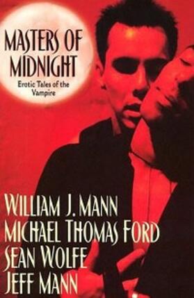 Ford / Wolfe / Mann |  Masters Of Midnight: Erotic Tales Of The Vampire | eBook | Sack Fachmedien