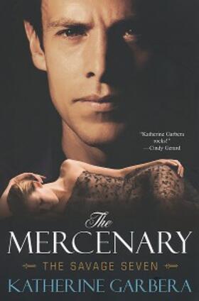 Garbera |  The Mercenary: The Savage Seven | eBook | Sack Fachmedien
