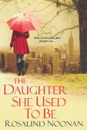 Noonan |  The Daughter She Used To Be | eBook | Sack Fachmedien